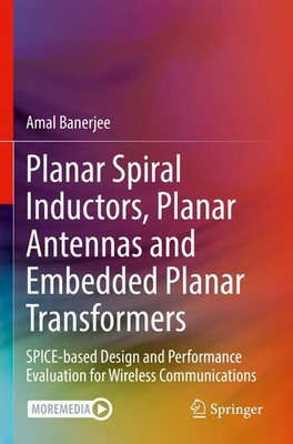 Planar Spiral Inductors, Planar Antennas and Embedded Planar Transformers | Buch