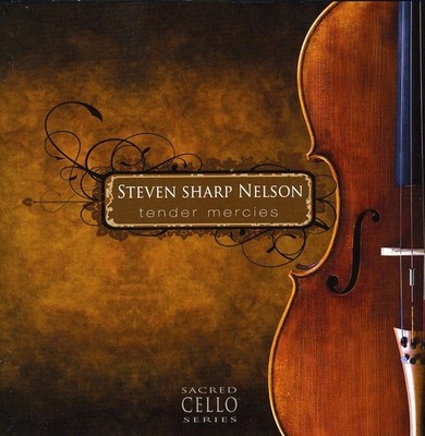 Steven Sharp Nelson - Tender Mercies Sacred Cello [New CD]