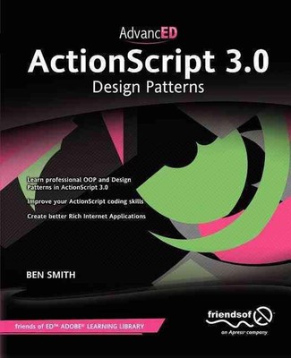 AdvancED ActionScript 3.0: Design Patterns by Ben Smith (English) Paperback Book