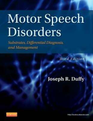 Motor Speech Disorders: Substrates, Differential Diagnosis, and Management: New