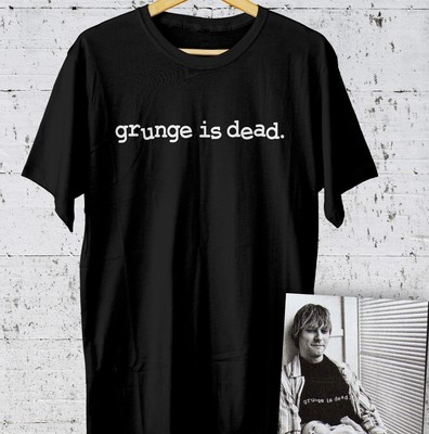 Grunge Is Dead T-shirt, Inspired Graphic Tees, Band Shirt, Music Tee, Gifts Idea