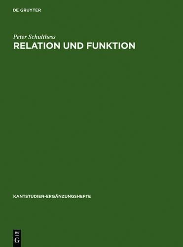 Peter Schulthess Relation und Funktion (Hardback) Kantstudien-Ergänzungshefte