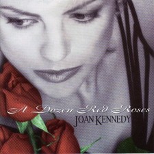 JOAN KENNEDY - A Dozen Red Roses - CD - Import - **BRAND NEW/STILL SEALED**