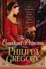 The Constant Princess - Hardcover By Gregory, Philippa - GOOD