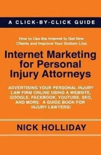 Internet Marketing for Personal Injury Attorneys : Advertising Your Personal...