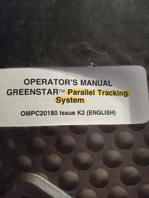 JOHN DEERE OPERATOR'S MANUAL GREENSTAR Parallel Tracking System OMPC20180 ISSUE