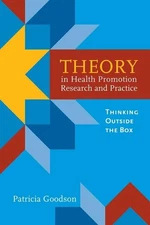 Theory in Health Promotion Research and Practice: Thinking Outside the Box: ...