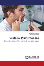 Orofacial Pigmentations Anitha Raghunathan