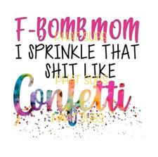 Sublimation Print F Bomb Mom Ready To Press Heat Transfer