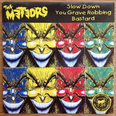 The Meteors - Slow Down You Grave Robbing Bastard (7'', Yel) Psychobilly