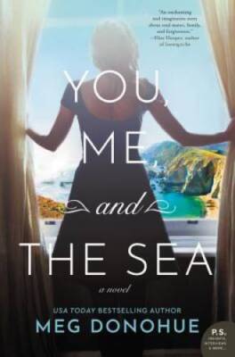 You, Me, and the Sea: A Novel - Hardcover By Donohue, Meg - GOOD