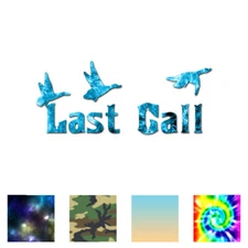Last Call Duck Hunting - Decal Sticker - Multiple Patterns & Sizes - ebn3882