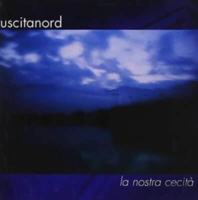 Uscita Nord - La Nostra Cecita'