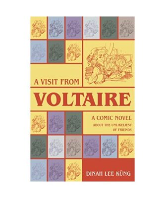A Visit from Voltaire: a Comic Novel, Dinah Lee Kung