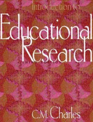 Introduction to Educational Research by C. M. Charles