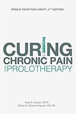 Prolo Your Pain Away Curing Chronic Pain with Prolotherapy, 4th