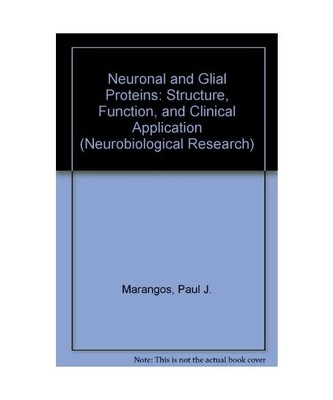 Neuronal and Glial Proteins: Structure, Function, and Clinical Application: Stru