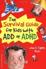 The Survival Guide for Kids with ADD or - Paperback, by Taylor Ph.D. John - Good