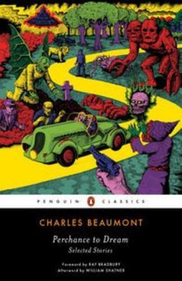 Perchance to Dream : Selected Stories, Paperback by Beaumont, Charles; Bradbu...