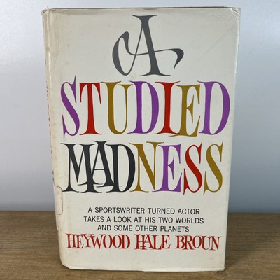 A STUDIED MADNESS-HEYWOOD HALE BROUN-1st Ed HC DJ DOUBLEDAY AND CO.