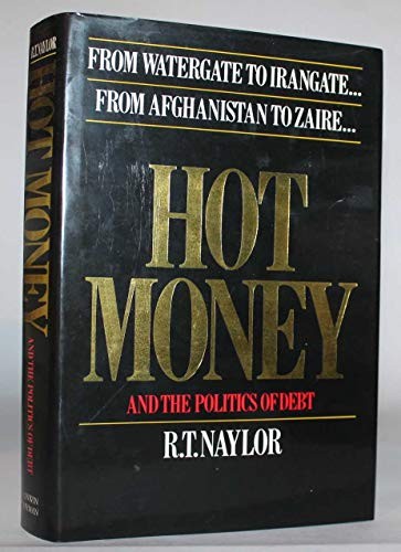 Hot Money and the Politics of Debt By R.T. Naylor - Picture 1 of 1