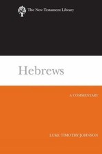 HEBREWS: A COMMENTARY (NEW TESTAMENT LIBRARY) By Luke Timothy Johnson EXCELLENT