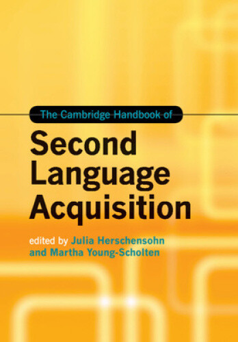 The Cambridge Handbook of Second Language Acquisition (Cambridge Handbooks in