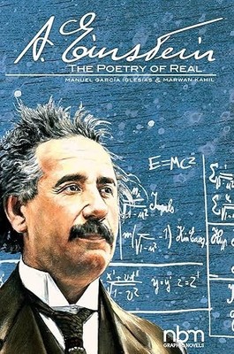 Albert Einstein: The Poetry of Real (NBM Comics Biographies)