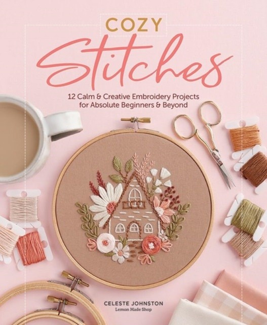 Cozy Stitches: 12 Calm & Creative Embroidery by Celeste Johnston (HB 2024) - Image 2