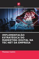 Thomas Castro | ImplementaÇÃO EstratÉGica DO Marketing Digital NA TEC-NET Da...