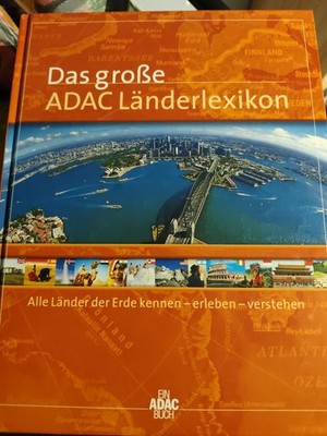 Das große ADAC-Länderlexikon : Alle Länder der Erde kennen - erleben - verstehen