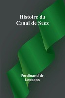 Histoire Du Canal De Suez Ferdinand De Lesseps Taschenbuch FranzöSisch 2024