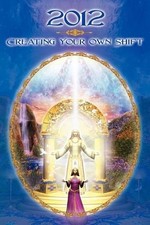2012: CreatingYour Own Shift by Dolores Cannon (English) Paperback Book
