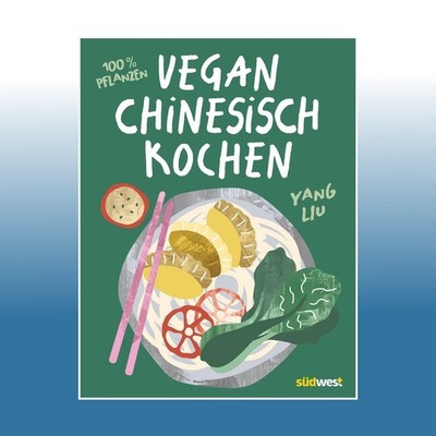 Vegan Chinesisch Kochen | Yang Liu | Ungelesen