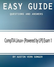 Easy Guide: CompTIA Linux Powered by LPI Exam 1: Questions and Answers by Aus