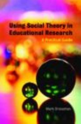 Using Social Theory in Educational Research: A Practical Guide by Dressman, Mark