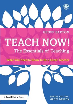 Geoff Barton | Teach Now! The Essentials of Teaching | Taschenbuch | Englisch