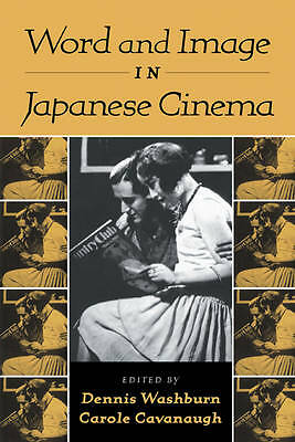 Word and Image in Japanese Cinema Washburn Cavanaugh Paperback 9780521777414
