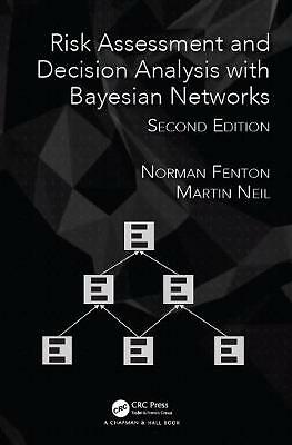 Risk Assessment and Decision Analysis with Bayesian Networks by Norman...