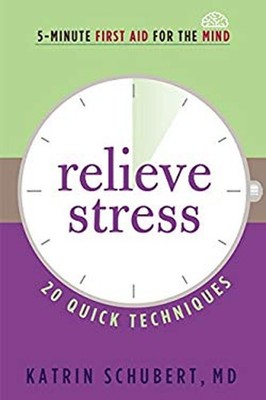Relieve Stress : 20 Quick Techniques Paperback Katrin Schubert