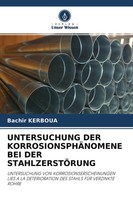 Bachir Kerboua | Untersuchung DER KorrosionsphÄNomene BEI DER StahlzerstÖRung