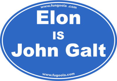 Elon Musk, 'Elon is John Galt'.  Oval Sticker, call it what it is !!!!