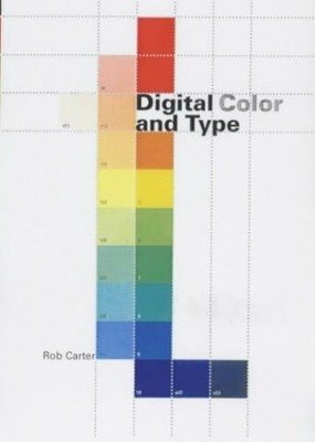 Digital Type and Colour (Working With Computer Type) by Carter, Rob 2880466881