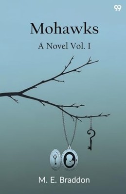 Mohawks A Novel Vol. I - paperback NEW Mary Elizabeth  2025-07-01