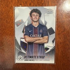 Topps Joao Neves Chrome Ultimate Stage Paris Saint-Germain UEFA Champions /10
