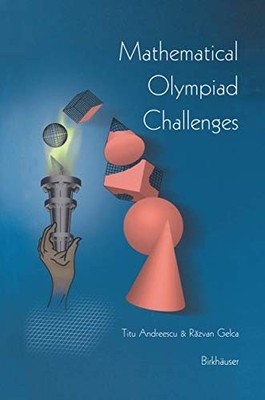 MATHEMATICAL OLYMPIAD CHALLENGES By Titu Andreescu & Razvan Gelca **Excellent**