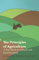 The Principles Of Agriculture - A Text-Book For Schools And Rural Societies Buch
