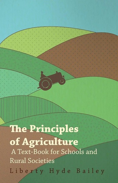 The Principles Of Agriculture - A Text-Book For Schools And Rural Societies Buch-image