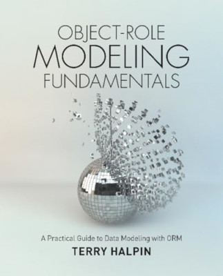 Object-Role Modeling Fundamentals: A Practical Guide to - Paperback NEW Terry Ha