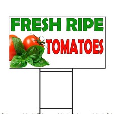 Fresh Ripe Tomatoes Corrugated Plastic Yard Sign /FREE Stakes